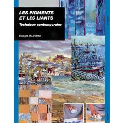 Les pigments et les liants - Technique contemporaine