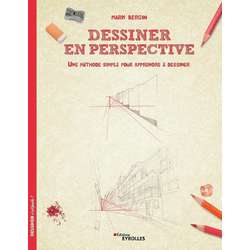 Dessiner en perspective - Une méthode simple pour apprendre à dessiner