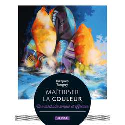 Maîtriser la couleur - Une méthode simple et efficace