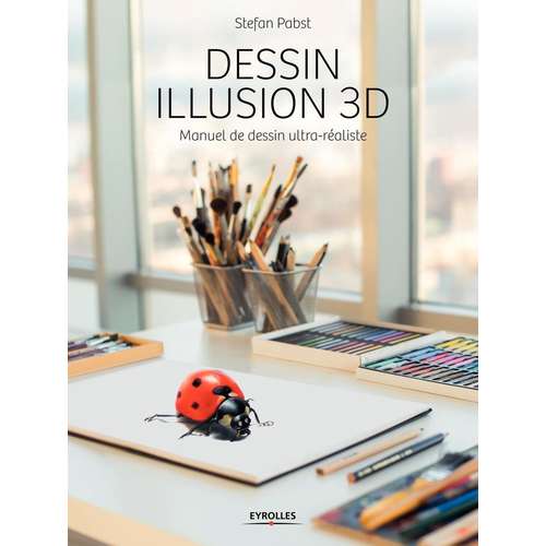Dessin illusion 3D - Manuel de dessin ultra-réaliste 