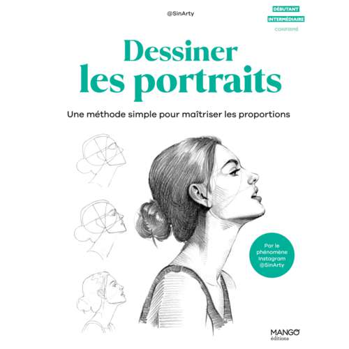 Dessiner les portraits - Une méthode simple pour maîtriser les proportions 