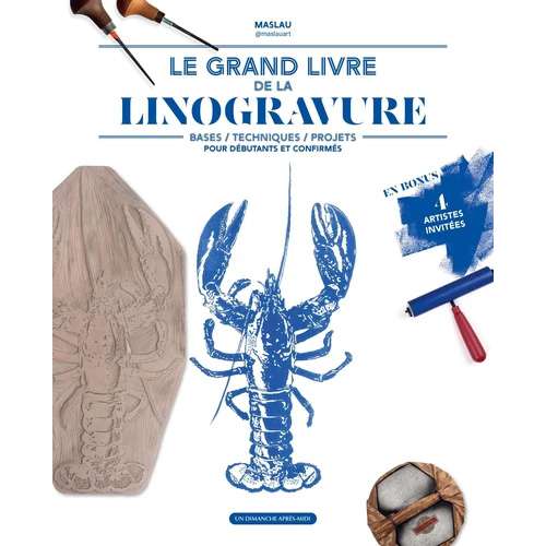 Le grand livre de la linogravure - Bases et techniques 